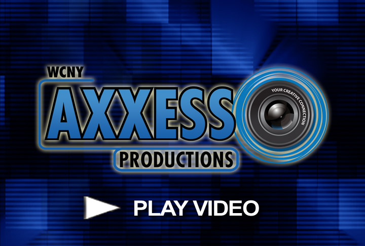 WCNY Axxess video Production Demo
