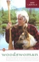 Woodswoman: Living Alone in the Adirondack Wilderness