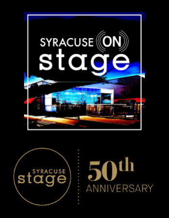 Syracuse (On)Stage, Episode 8 – “Celebrating 50 Years of Syracuse Stage!”