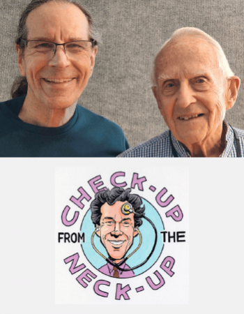 Checkup From the Neck-Up, Episode 6 – Dr. Jack Sipple on Getting to 93, Healthy and Happy!
