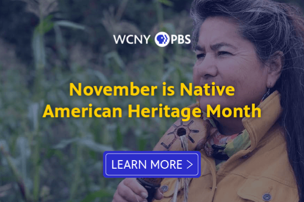 Celebrate Native American Heritage Month with WCNY!