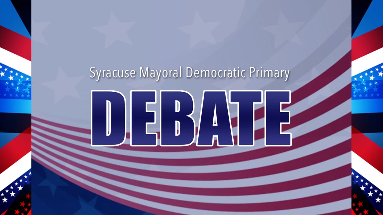Syracuse Mayoral Democratic Primary Debate