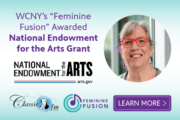 WCNY’s “Feminine Fusion” Awarded National Endowment for the Arts Grant