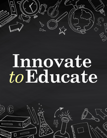 Innovate to Educate