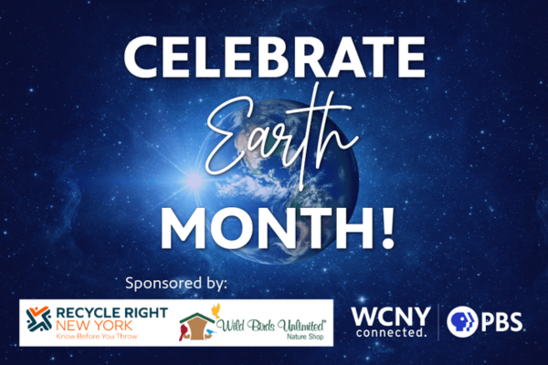 Celebrate Earth Month with WCNY!