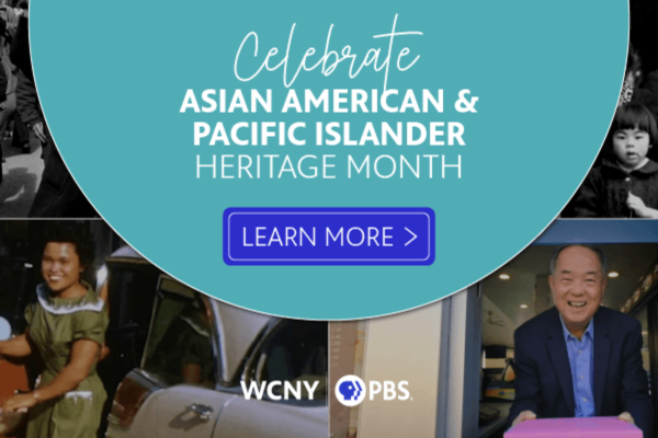 Celebrate Asian American & Pacific Islander Heritage Month with WCNY!